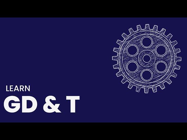 GD & T - Crash Course | Geometric Dimensioning and Tolerancing Explained