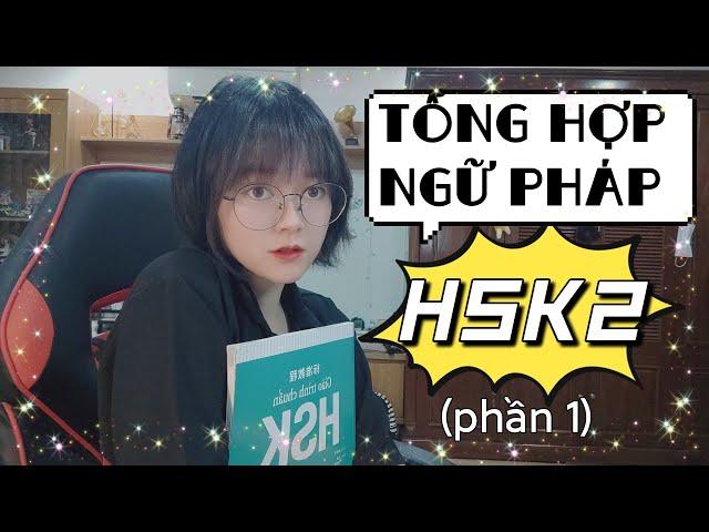 TỔNG HỢP NGỮ PHÁP HSK2 DỄ DÀNG SỬ DỤNG | Khoai Tây yêu tiếng Trung