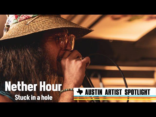 Nether Hour - Stuck in a Hole | Austin Artist Spotlight