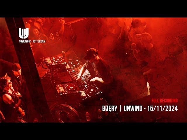 BØĘRY | UNWIND - 15/11/2024 | NOW&WOW