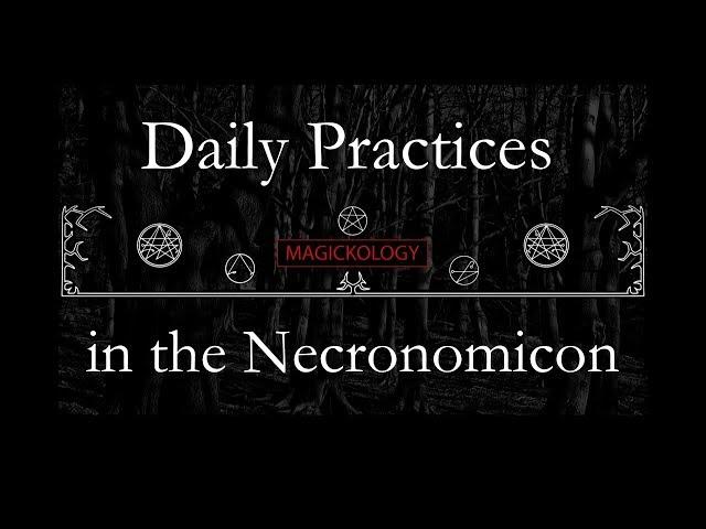 Daily Practices in the Necronomicon