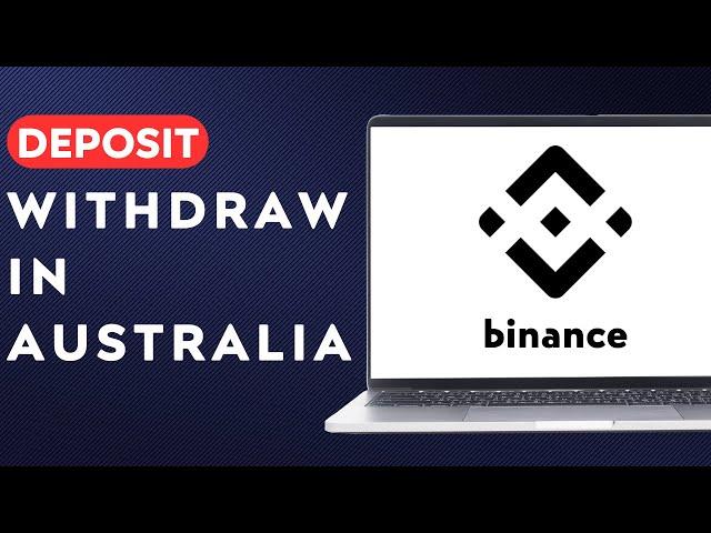 How to Deposit & Withdraw on Binance in Australia