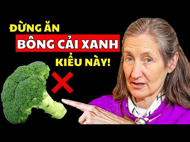 ĐỪNG BAO GIỜ ĂN BÔNG CẢI XANH  THEO CÁCH NÀY, GÂY UNG THƯ VÀ MẤT TRÍ NHỚ! 3 GIẢI PHÁP TỐT NHẤT!