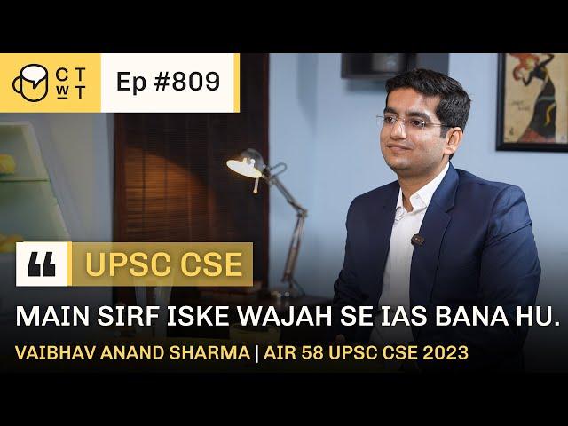 CTWT E809 - AIR 58 UPSC CSE 2023 Topper Vaibhav Anand Sharma | Third Attempt | Sociology Optional