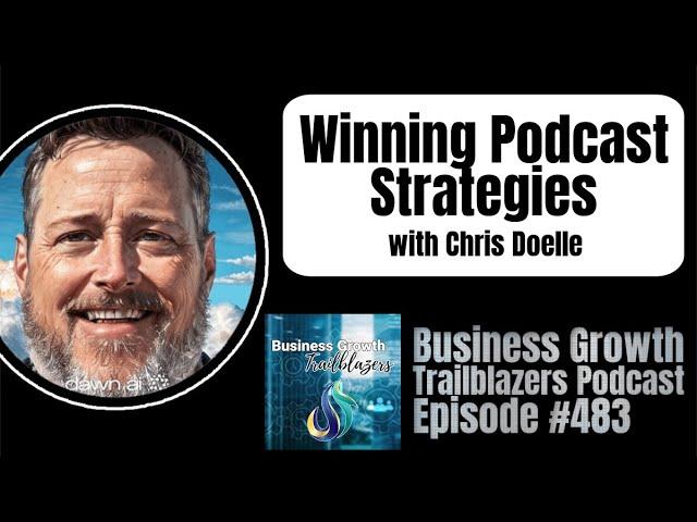 Strategies for Winning Podcasts With Chris Doelle