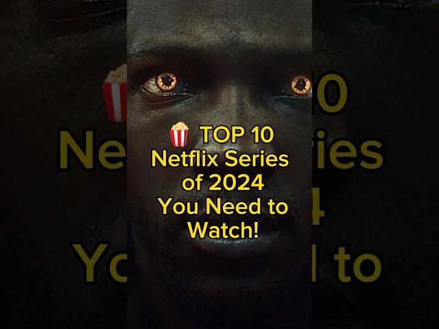 TOP 10 Netflix Series of 2024 You Need to Watch!