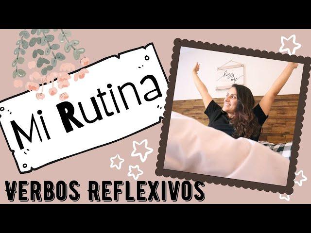 Daily routine in Spanish (2020) Mi Rutina - Mi Routine - Reflexive Verbs