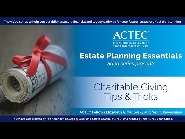 Charitable Giving Tips and Tricks | American College of Trust and Estate Counsel