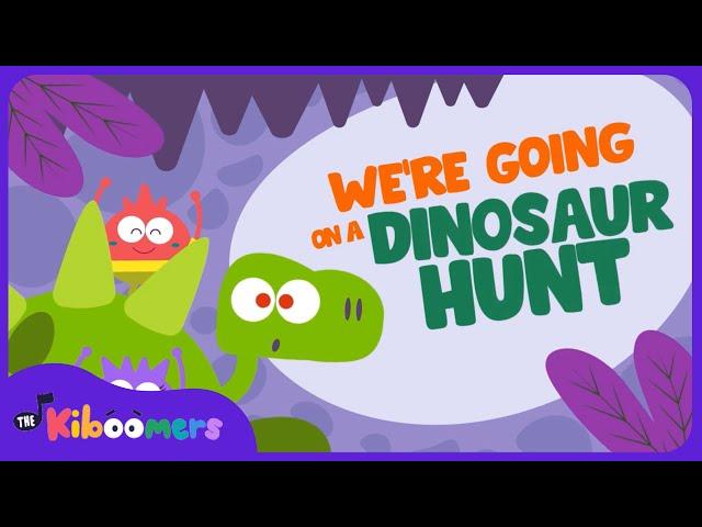 Going on a Dinosaur Hunt - THE KIBOOMERS Preschool Songs for Circle Time