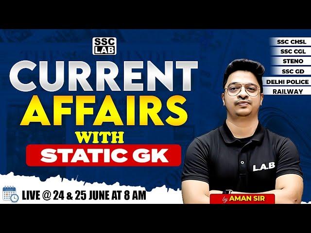 DAILY CURRENT AFFAIRS | 25 JUNE 2024 CURRENT AFFAIRS | CURRENT AFFAIRS TODAY+ STATIC GK BY AMAN SIR