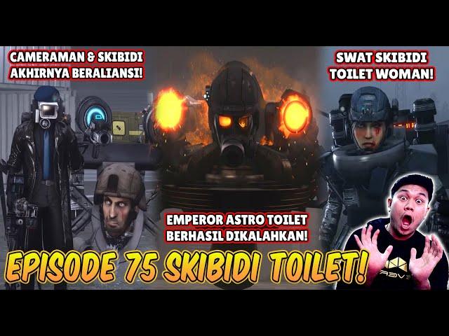 EPISODE TERBARU 75 SKIBIDI TOILET! AKHIRNYA CAMERAMAN & SKIBIDI TOILET BERALIANSI LAWAN ASTRO TOILET