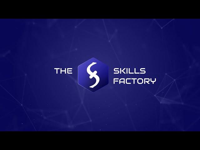 The Skills Factory™ - Everything is Possible