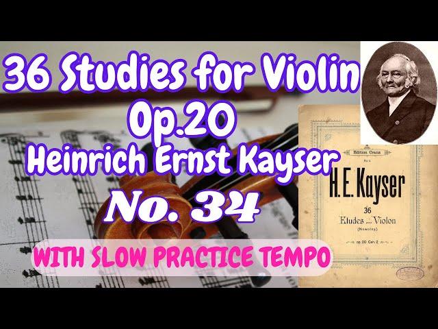 H. Kayser 36 Studies/ Etudes Op.20 for Violin No.34 [with slow practice tempo]