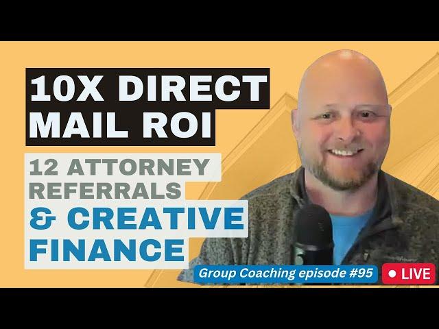 Probate Direct Mail ROI, B2B real estate referrals, & creative seller financing in 2023 | episode 95