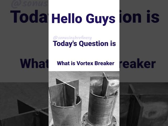 Piping Questions | What is Vortex Breaker in Piping | #shorts #sonusinghrefinery