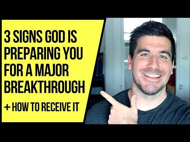 3 Signs God Is Preparing You for a Major Breakthrough