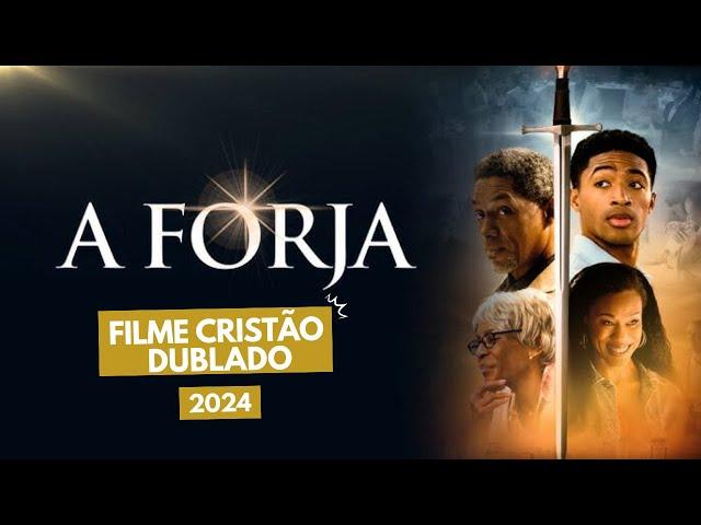 Filme Gospel A Forja / Filme cristão 2024 / Filme gospel 2024 / Filme evangelico 2024