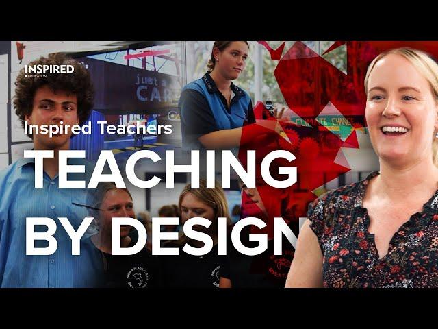 Inspired Teachers, Teaching By Design