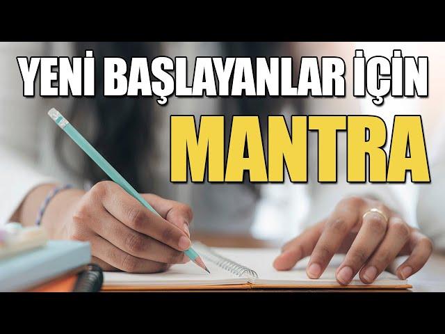 YENİ BAŞLAYANLAR İÇİN MANTRA! - KİŞİSEL GELİŞİM VİDEOLARI