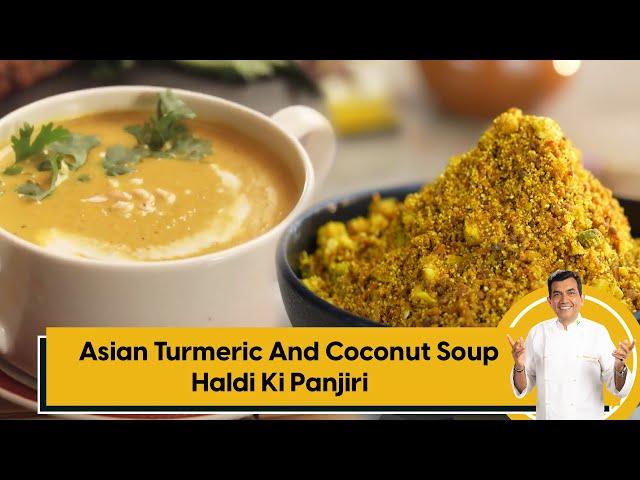 Turmeric Coconut Soup | Haldi ki Panjiri | Power of Haldi | Immunity Boosters | Sanjeev Kapoor