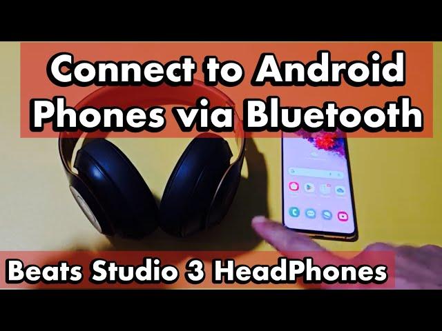 Beats Studio 3 Headphones: How to Pair & Connect to Android Phones via Bluetooth