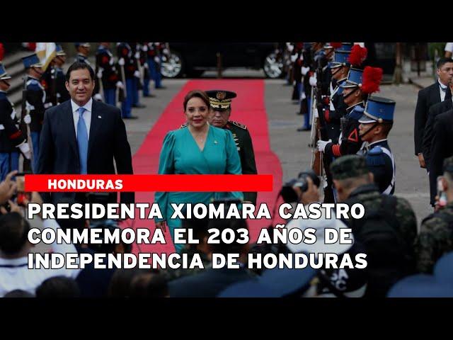 Presidenta Xiomara Castro conmemora el 203 años de Independencia de Honduras