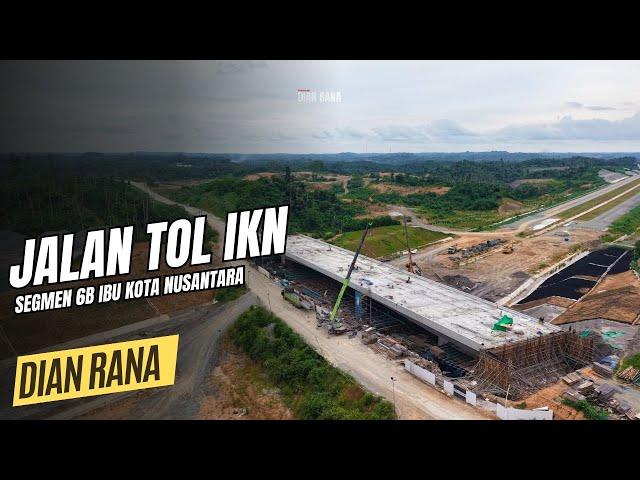 Terus Semangat IKN! Kondisi Terbaru Jalan Tol IKN Ibu Kota Nusantara