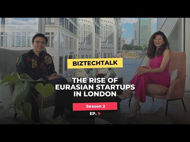 The Rise of Eurasian Startups in London: Nur's Visionary Journey