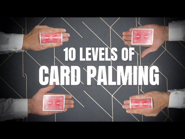 10 Levels Of Palming Cards : Sleight of Hand Magic