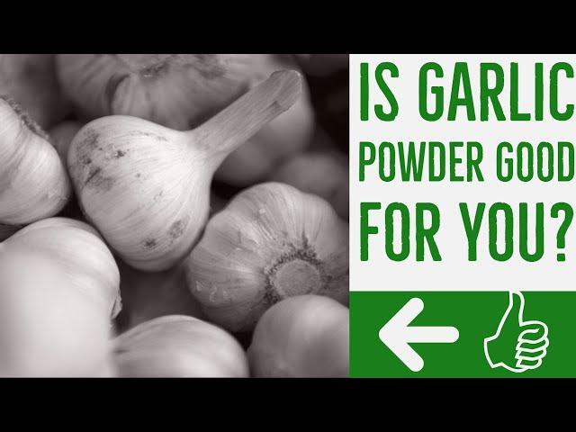 Is garlic powder good for you?