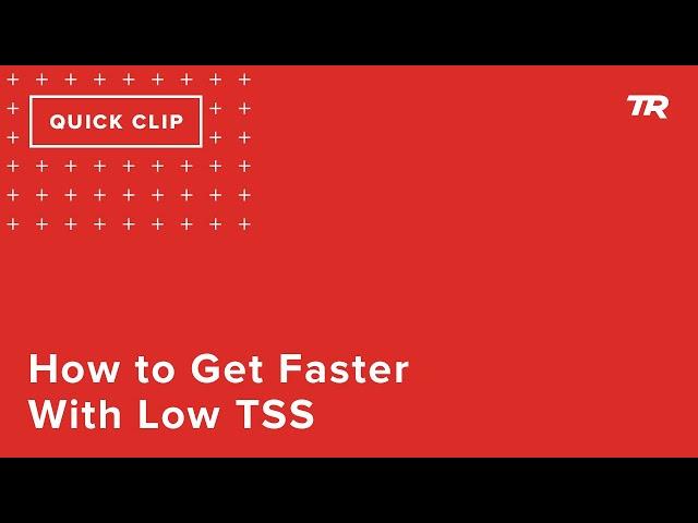 How to Get Faster With Low TSS (Ask a Cycling Coach 271)