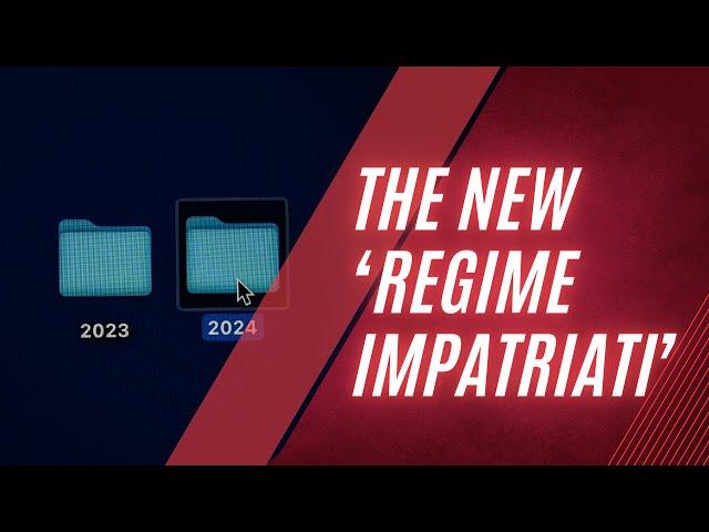 Taxes In Italy : NEW Regime Impatriati 2024 edition