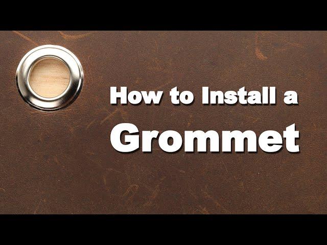 How to Install a Grommet