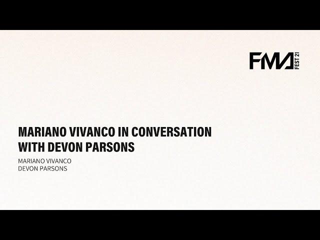 MARIANO VIVANCO IN CONVERSATION WITH DEVON PARSONS