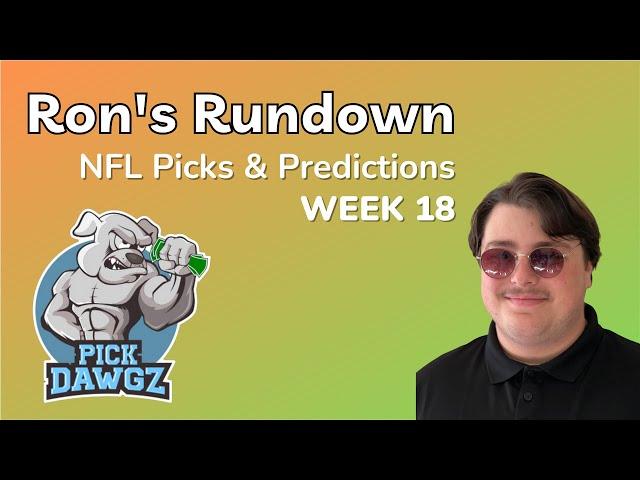 Week 18 NFL Picks & Predictions 2024 | Ron's Rundown