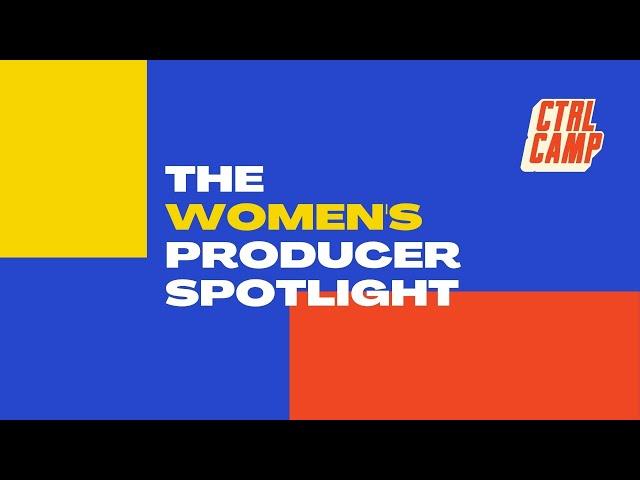 The Women's Producer Spotlight- Ep. 11