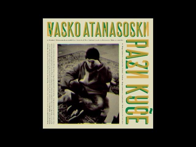 Vasko Atanasoski - Ništo nema da ne' razdeli feat.  Gorovska, Watt