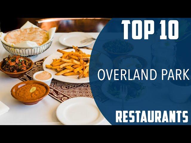 Top 10 Best Restaurants to Visit in Overland Park, Kansas | USA - English