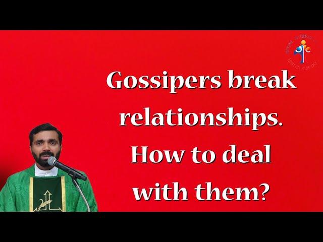 Gossipers break relationships. How to deal with them? - Fr Paul Pallichamkudiyil VC