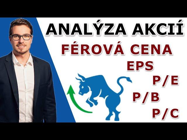  Jak analyzovat akcie  Akciové poměrové ukazatele a výpočet vnitřní hodnoty akcií (férové ceny)