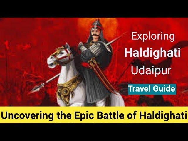 Exploring Haldighati: Uncovering the Epic Battle of Haldighati | Complete Travel Guide in Hindi!