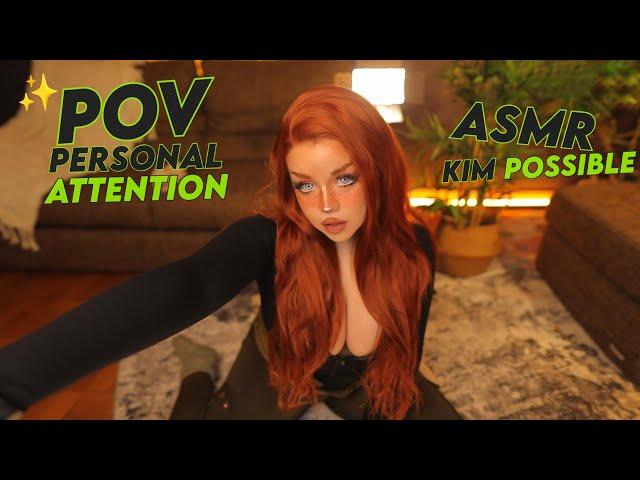 ASMR  POV KIM POSSIBLE  PERSONAL ATTENTION