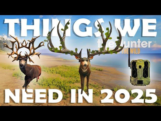 Top 10 THINGS WE NEED in 2025 in Call of the Wild!!!