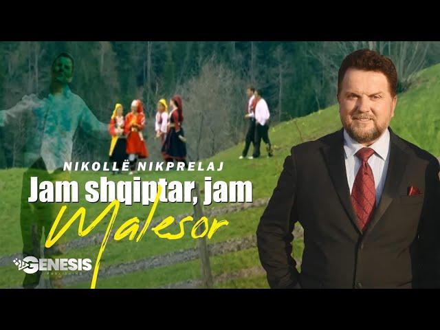 Nikolle Nikprelaj - Jam shqiptar jam malesor (Official Video)