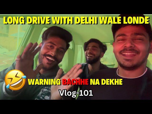 Long drive in nano with delhi wale londe  || Delhi wala yash || Vlog-101 #delhiwalayash