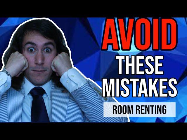 3 Biggest Mistakes When Renting Out a Room in Your House