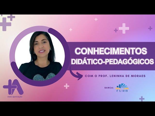 Conhecimentos didático-pedagógicos - Banca FURB