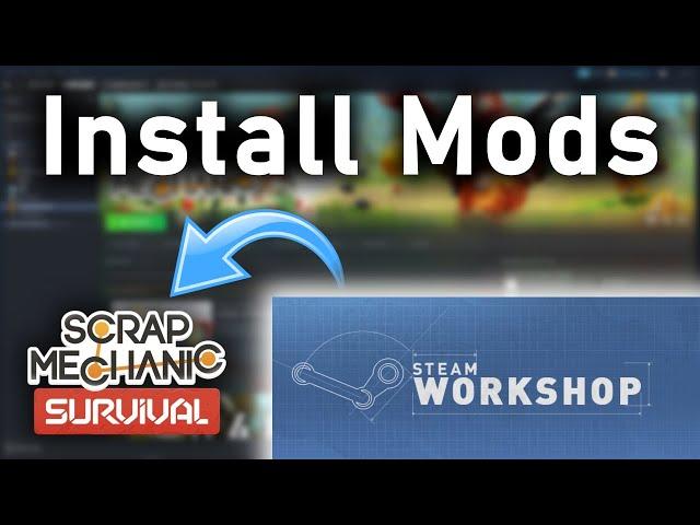 How to Install Mods in Scrap Mechanic Survival (Steam Workshop)