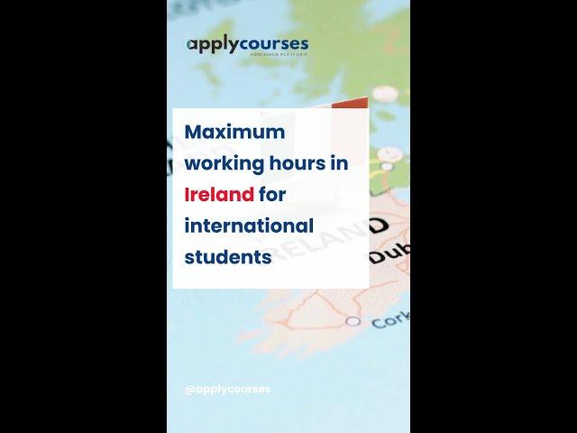 Maximum working hours in Ireland  for international students