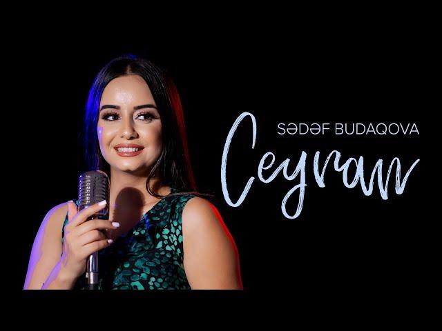 Sədəf Budaqova — Ceyran (Rəsmi Musiqi Videosu)